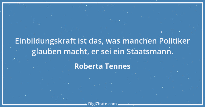 Zitat von Roberta Tennes 1