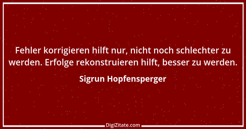 Zitat von Sigrun Hopfensperger 52