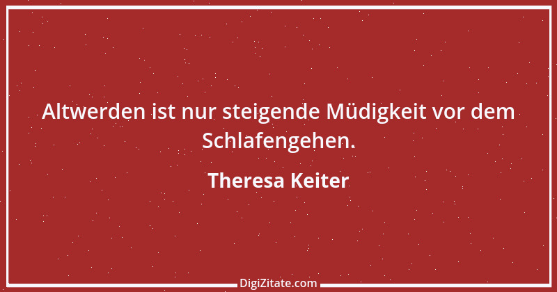 Zitat von Theresa Keiter 6