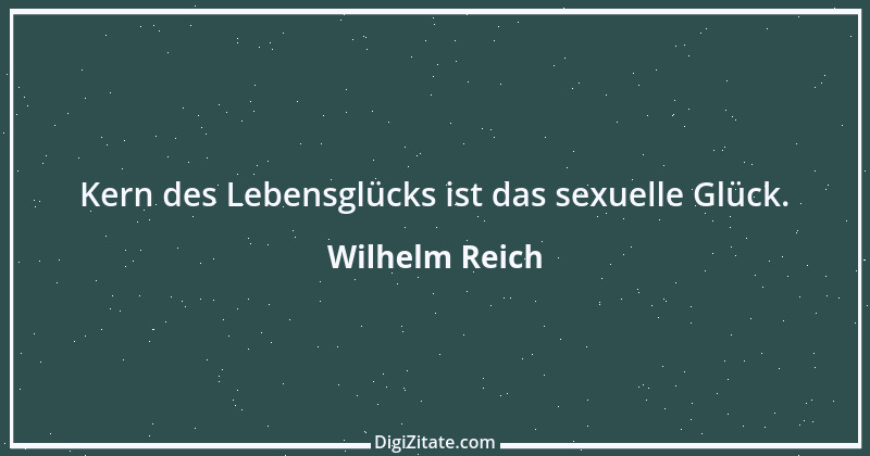 Zitat von Wilhelm Reich 10