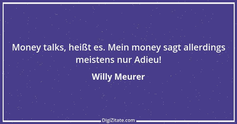 Zitat von Willy Meurer 1185