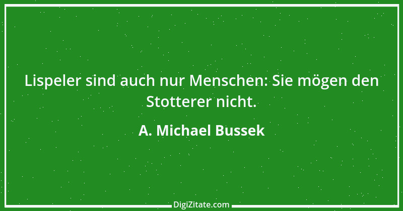 Zitat von A. Michael Bussek 156