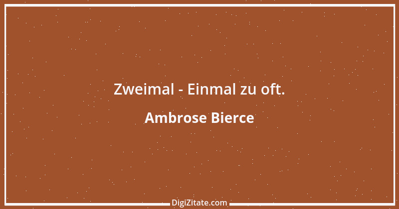 Zitat von Ambrose Bierce 115