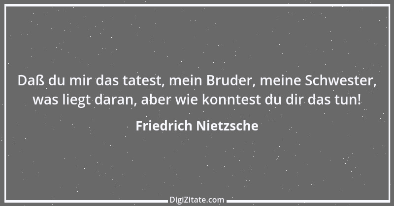 Zitat von Friedrich Nietzsche 822