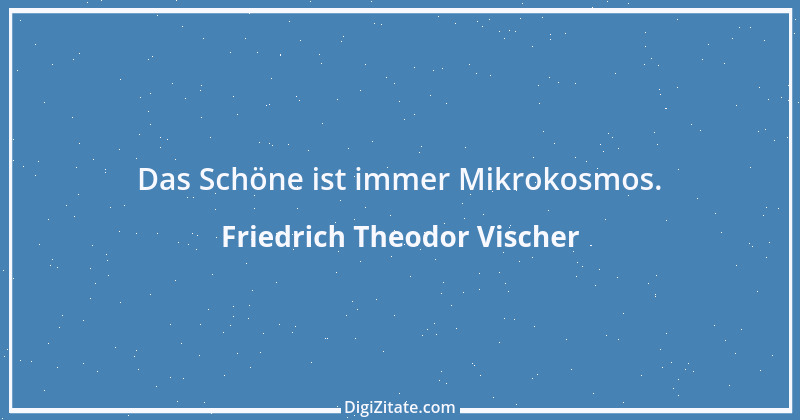 Zitat von Friedrich Theodor Vischer 16