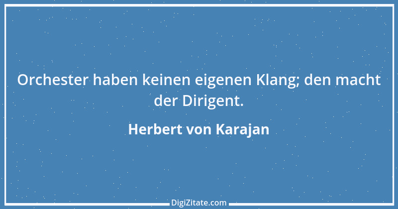 Zitat von Herbert von Karajan 5