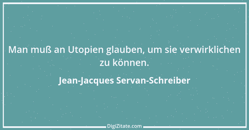 Zitat von Jean-Jacques Servan-Schreiber 1