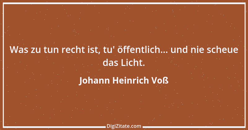 Zitat von Johann Heinrich Voß 13