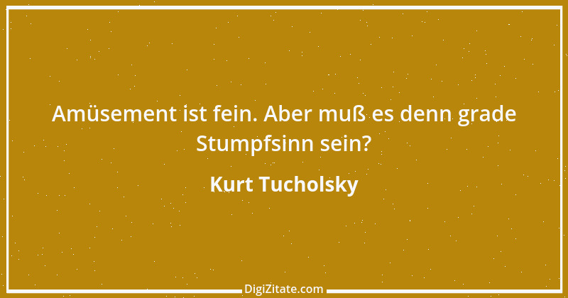 Zitat von Kurt Tucholsky 426