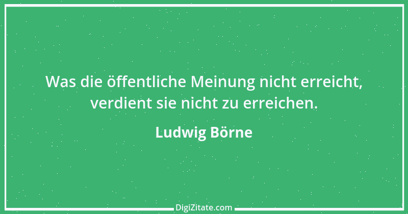 Zitat von Ludwig Börne 7