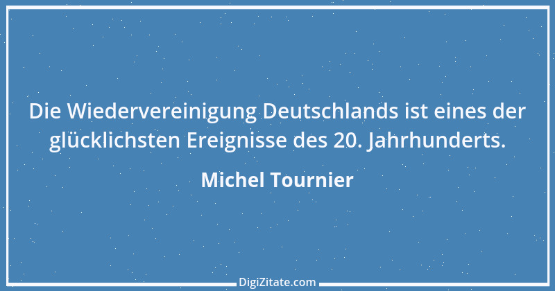 Zitat von Michel Tournier 23