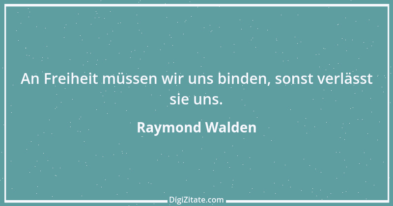 Zitat von Raymond Walden 358