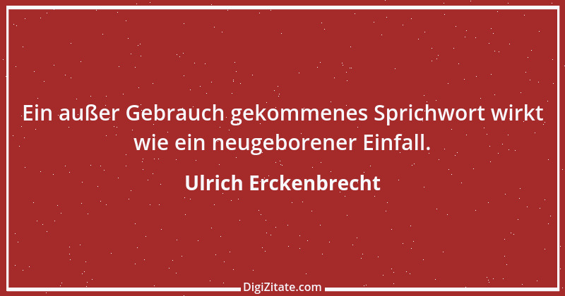 Zitat von Ulrich Erckenbrecht 388