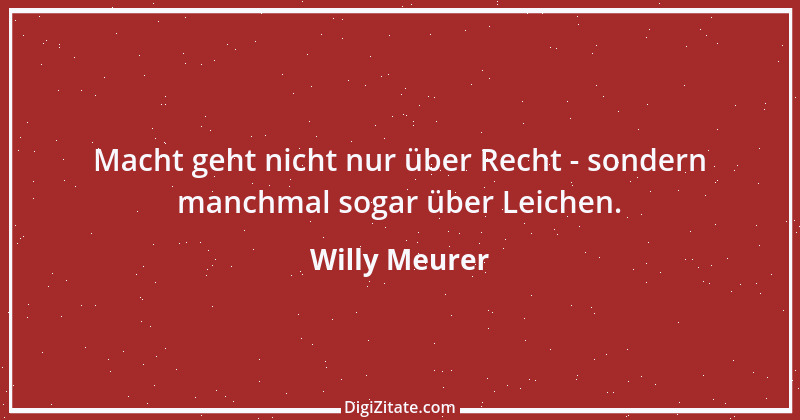 Zitat von Willy Meurer 1186