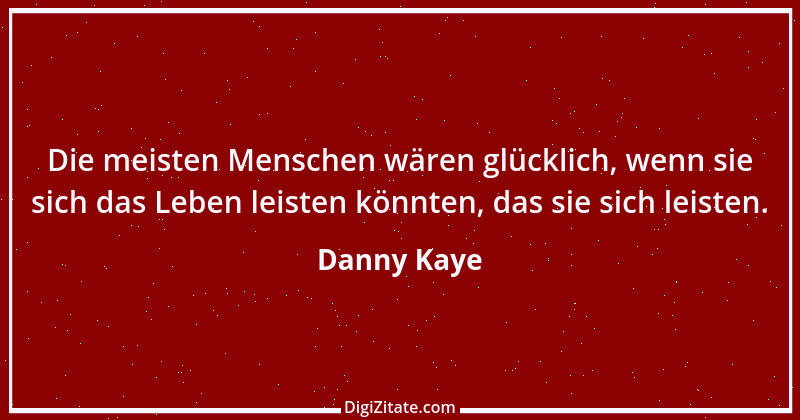 Zitat von Danny Kaye 39