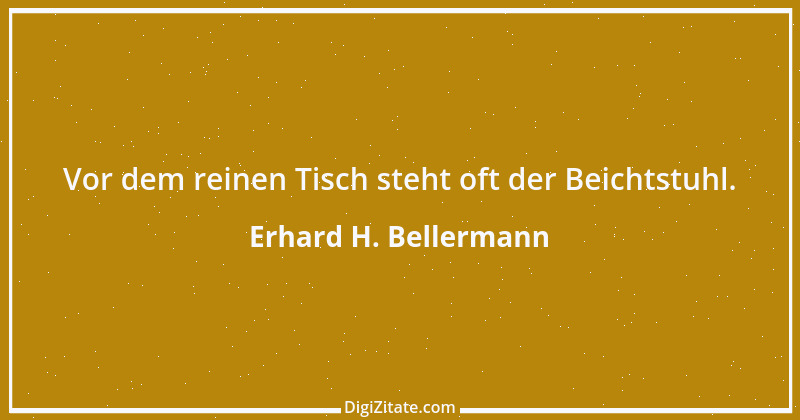 Zitat von Erhard H. Bellermann 256