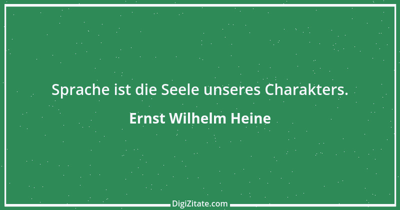 Zitat von Ernst Wilhelm Heine 14