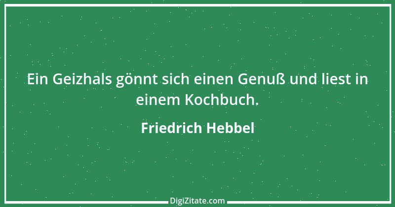 Zitat von Friedrich Hebbel 97