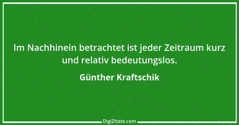 Zitat von Günther Kraftschik 16