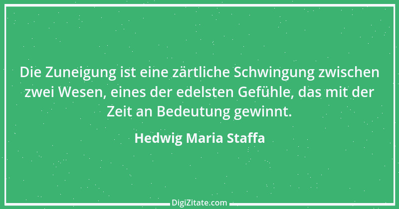 Zitat von Hedwig Maria Staffa 5