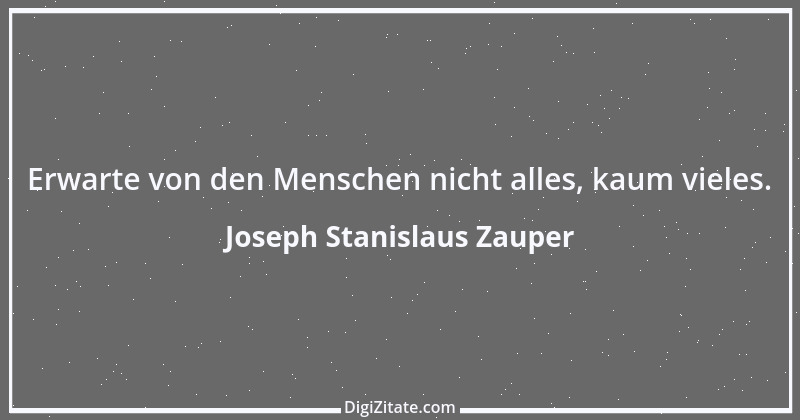 Zitat von Joseph Stanislaus Zauper 65