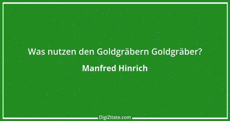 Zitat von Manfred Hinrich 3916