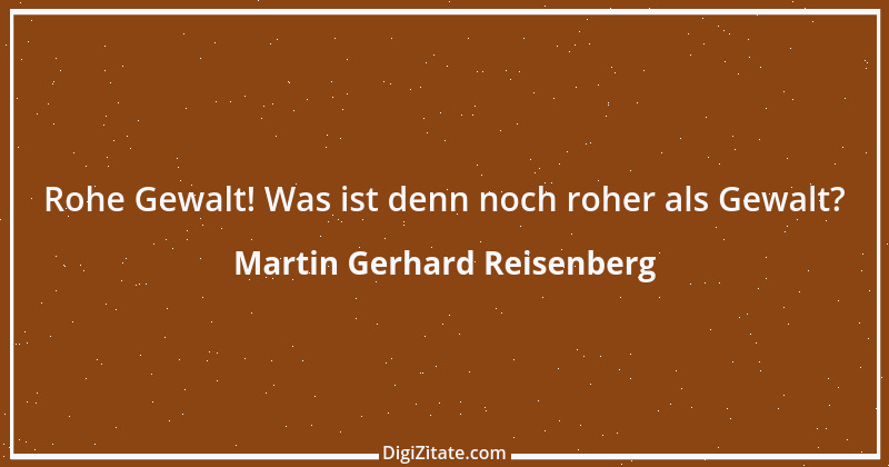 Zitat von Martin Gerhard Reisenberg 3057