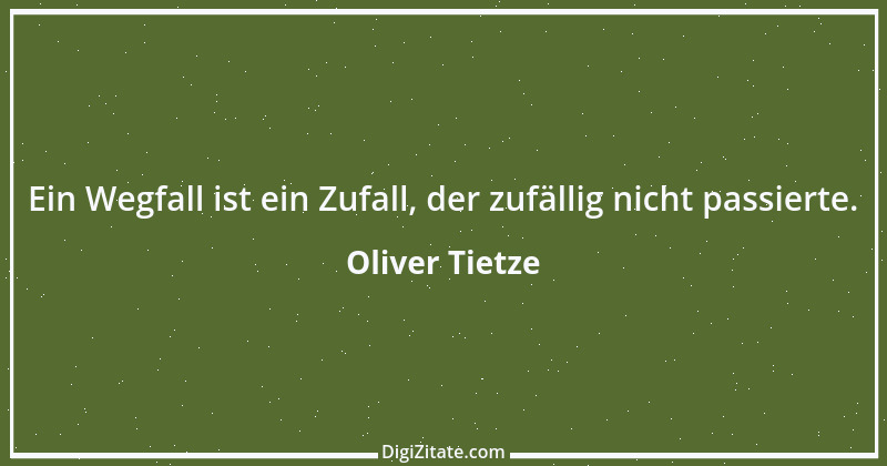 Zitat von Oliver Tietze 25