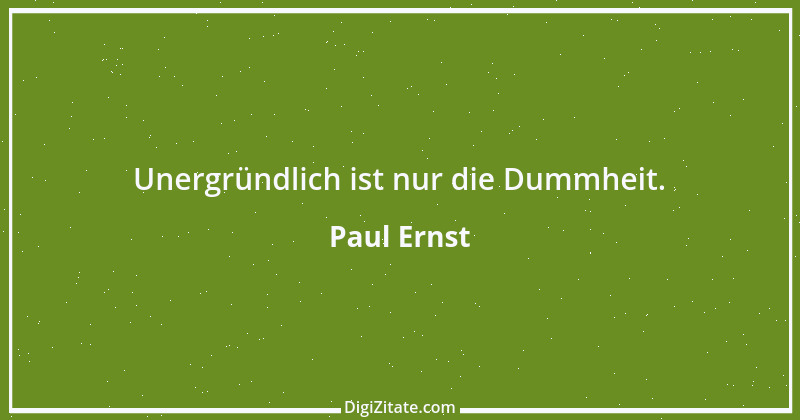 Zitat von Paul Ernst 159