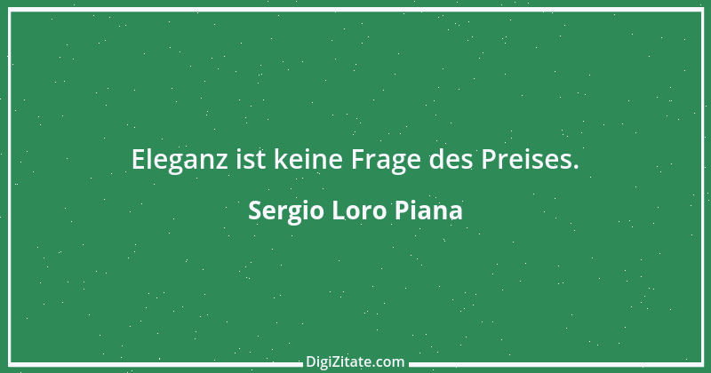 Zitat von Sergio Loro Piana 4