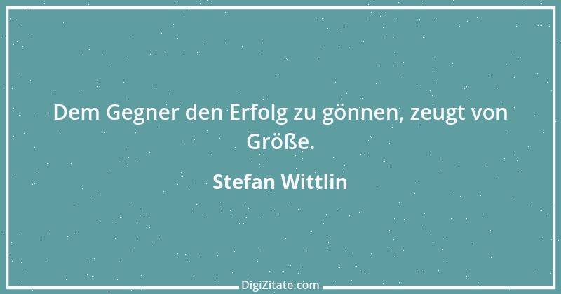 Zitat von Stefan Wittlin 451