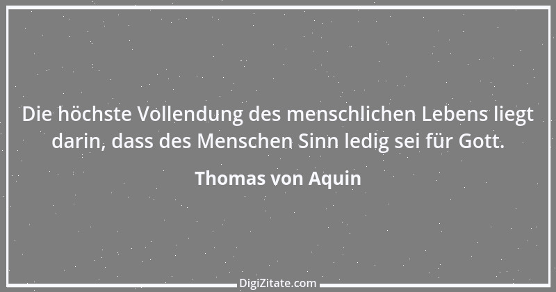 Zitat von Thomas von Aquin 47