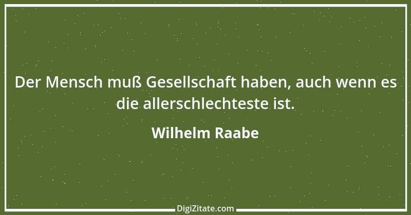 Zitat von Wilhelm Raabe 221