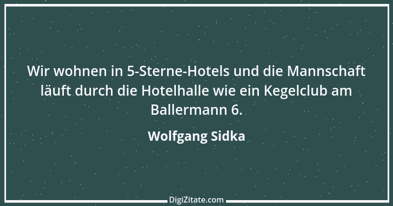 Zitat von Wolfgang Sidka 1