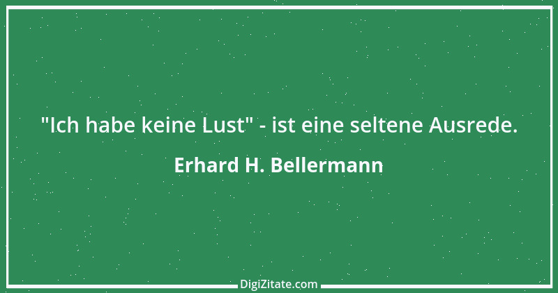 Zitat von Erhard H. Bellermann 400