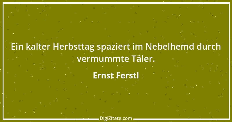 Zitat von Ernst Ferstl 2327