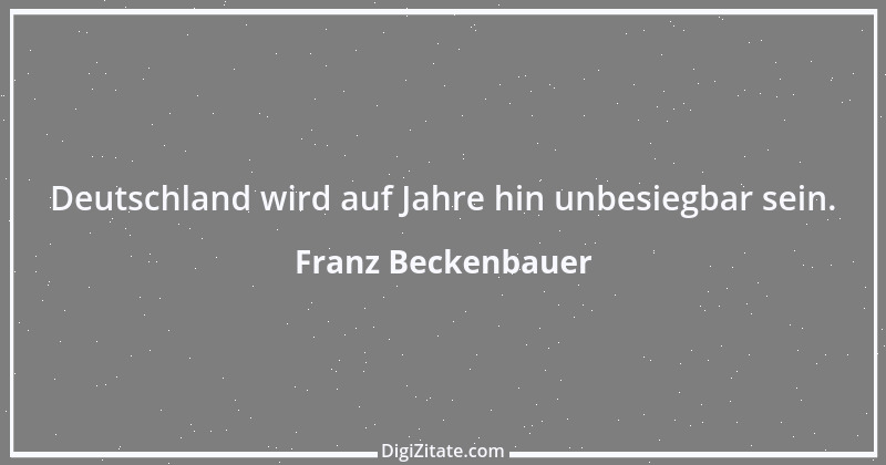 Zitat von Franz Beckenbauer 103