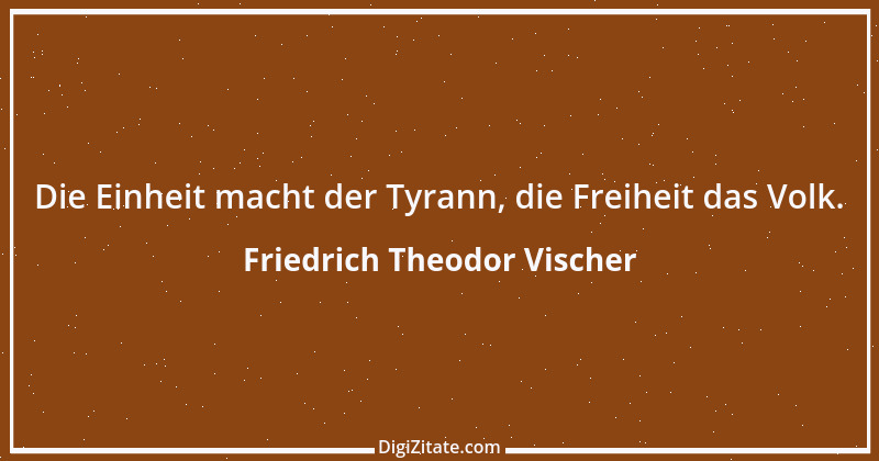 Zitat von Friedrich Theodor Vischer 17