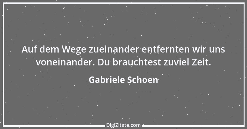 Zitat von Gabriele Schoen 1