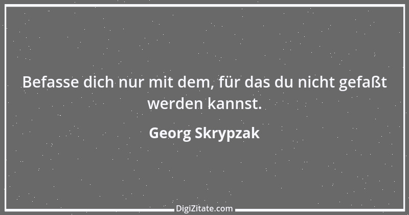 Zitat von Georg Skrypzak 20