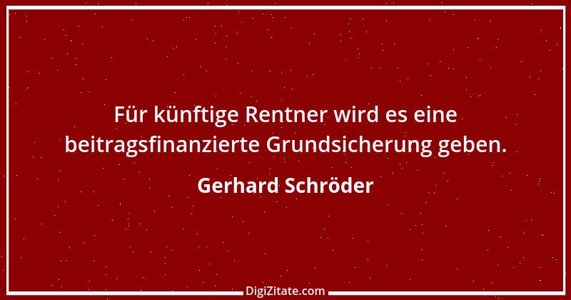 Zitat von Gerhard Schröder 9