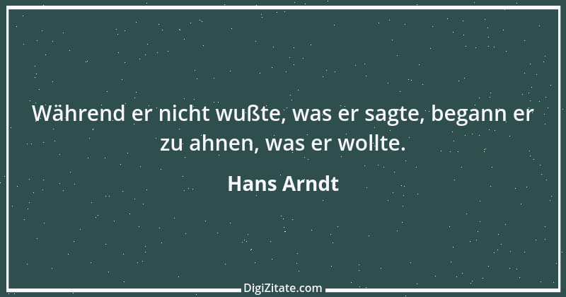 Zitat von Hans Arndt 6