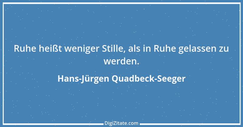 Zitat von Hans-Jürgen Quadbeck-Seeger 514