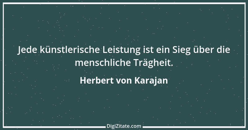 Zitat von Herbert von Karajan 6