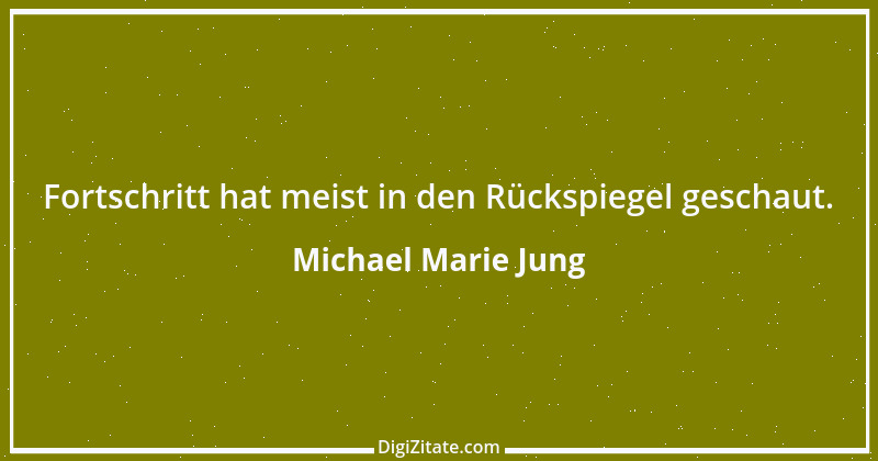 Zitat von Michael Marie Jung 453