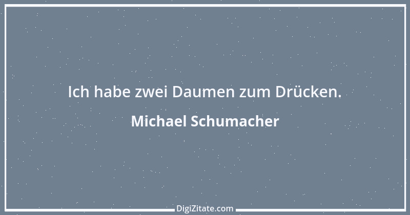 Zitat von Michael Schumacher 36