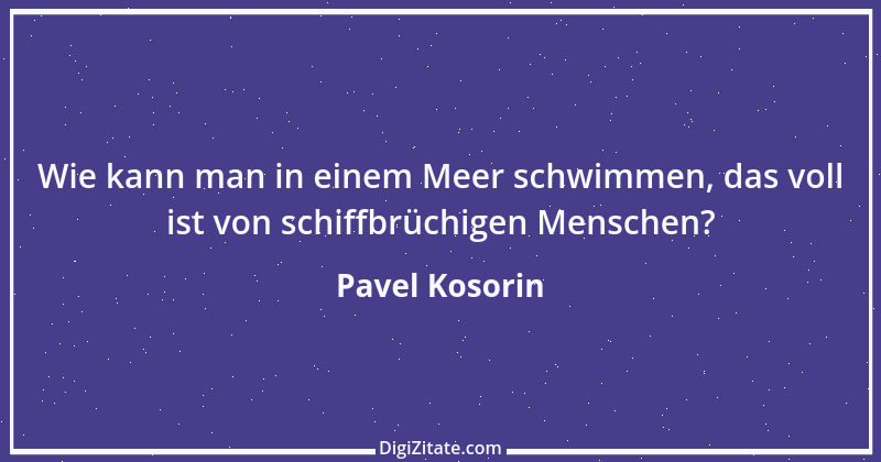 Zitat von Pavel Kosorin 269