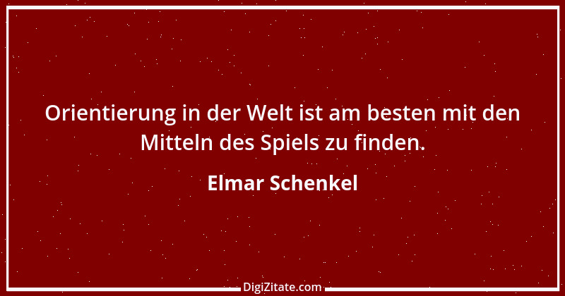 Zitat von Elmar Schenkel 100