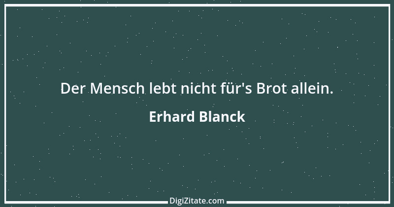 Zitat von Erhard Blanck 442