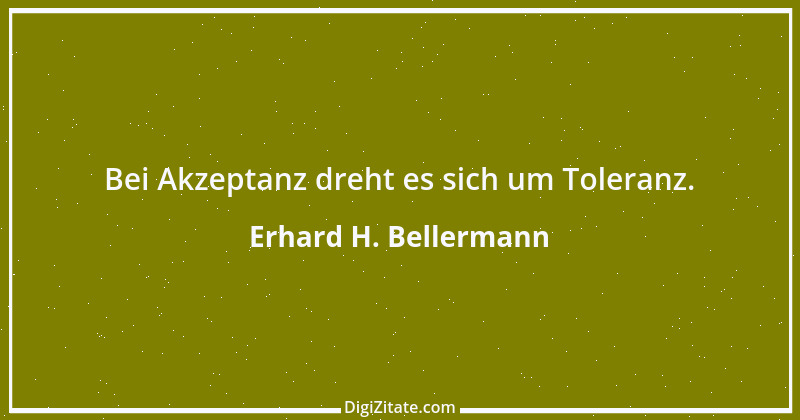 Zitat von Erhard H. Bellermann 401